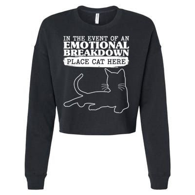 Funny In The Event Of An Emotional Breakdown Place Cat Here Cropped Pullover Crew
