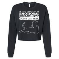 Funny In The Event Of An Emotional Breakdown Place Cat Here Cropped Pullover Crew