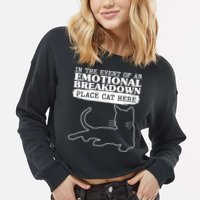 Funny In The Event Of An Emotional Breakdown Place Cat Here Cropped Pullover Crew