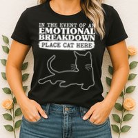 Funny In The Event Of An Emotional Breakdown Place Cat Here Womens T-Shirt