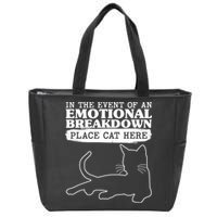 Funny In The Event Of An Emotional Breakdown Place Cat Here Zip Tote Bag