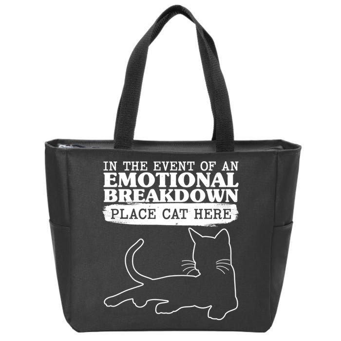 Funny In The Event Of An Emotional Breakdown Place Cat Here Zip Tote Bag
