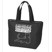 Funny In The Event Of An Emotional Breakdown Place Cat Here Zip Tote Bag