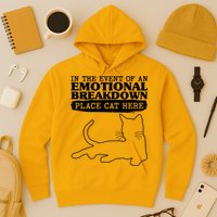 Funny In The Event Of An Emotional Breakdown Place Cat Here Hoodie