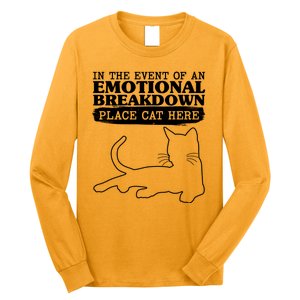 Funny In The Event Of An Emotional Breakdown Place Cat Here Long Sleeve Shirt