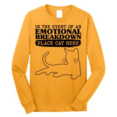 Funny In The Event Of An Emotional Breakdown Place Cat Here Long Sleeve Shirt