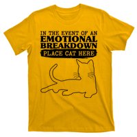 Funny In The Event Of An Emotional Breakdown Place Cat Here T-Shirt