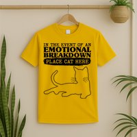 Funny In The Event Of An Emotional Breakdown Place Cat Here T-Shirt