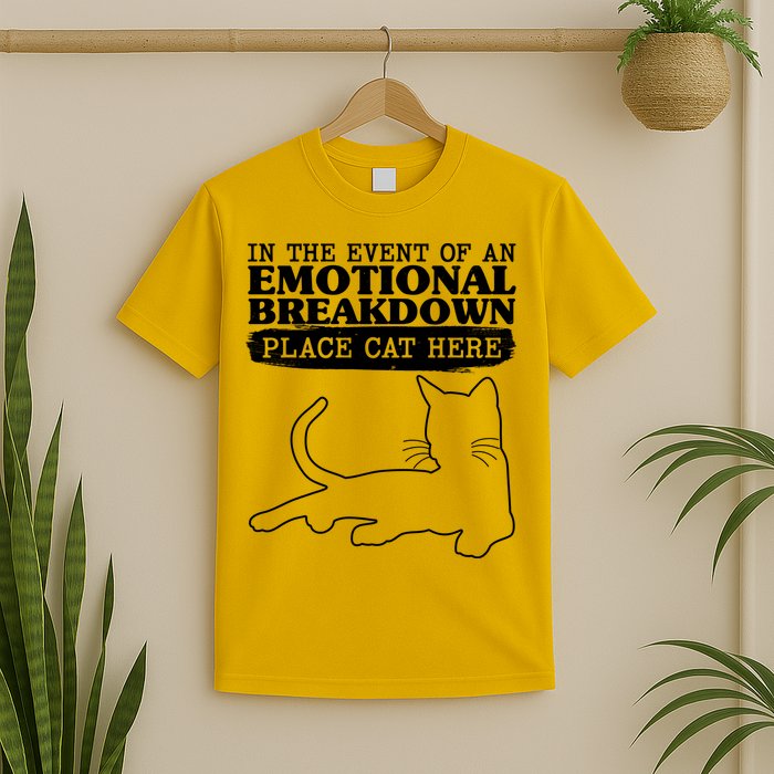 Funny In The Event Of An Emotional Breakdown Place Cat Here T-Shirt