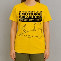 Funny In The Event Of An Emotional Breakdown Place Cat Here T-Shirt