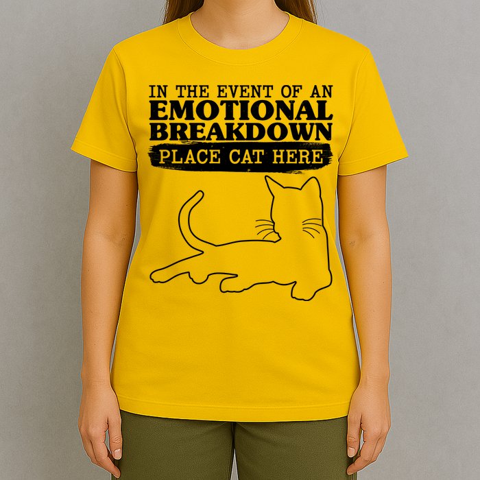 Funny In The Event Of An Emotional Breakdown Place Cat Here T-Shirt