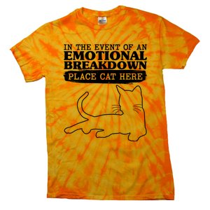 Funny In The Event Of An Emotional Breakdown Place Cat Here Tie-Dye T-Shirt