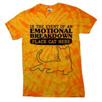 Funny In The Event Of An Emotional Breakdown Place Cat Here Tie-Dye T-Shirt