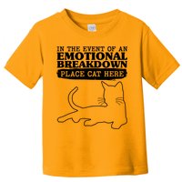 Funny In The Event Of An Emotional Breakdown Place Cat Here Toddler T-Shirt