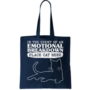 Funny In The Event Of An Emotional Breakdown Place Cat Here Tote Bag