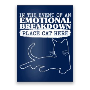 Funny In The Event Of An Emotional Breakdown Place Cat Here Poster