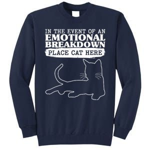 Funny In The Event Of An Emotional Breakdown Place Cat Here Tall Sweatshirt