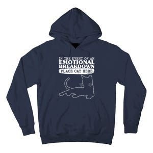 Funny In The Event Of An Emotional Breakdown Place Cat Here Tall Hoodie