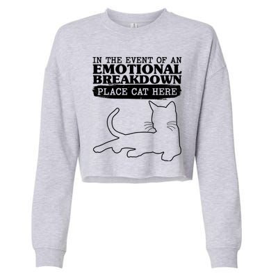 Funny In The Event Of An Emotional Breakdown Place Cat Here Cropped Pullover Crew