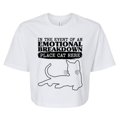 Funny In The Event Of An Emotional Breakdown Place Cat Here Bella+Canvas Jersey Crop Tee