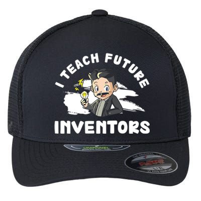 Funny I Teach Future Inventors For Innovation Tech Professor Great Gift Flexfit Unipanel Trucker Cap