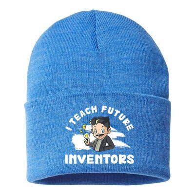 Funny I Teach Future Inventors For Innovation Tech Professor Great Gift Sustainable Knit Beanie