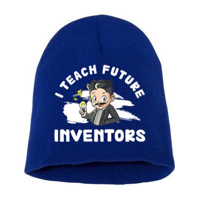 Funny I Teach Future Inventors For Innovation Tech Professor Great Gift Short Acrylic Beanie