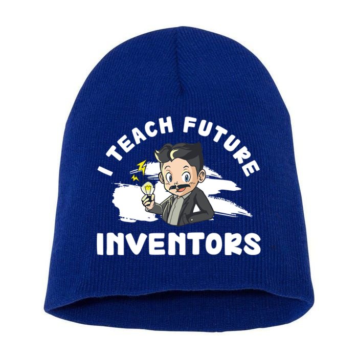 Funny I Teach Future Inventors For Innovation Tech Professor Great Gift Short Acrylic Beanie