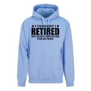 Funny I Thought I Retired But Now I Just Work For My Wife Cool Gift Unisex Surf Hoodie