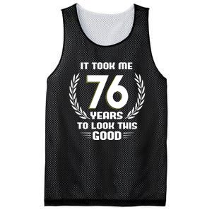 Funny It Took Me 76 Years To Look This Good Happy 76th Birthday Mesh Reversible Basketball Jersey Tank