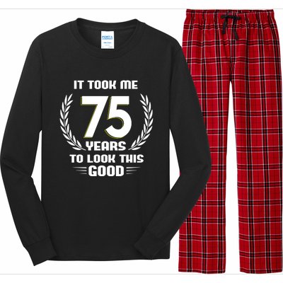 Funny It Took Me 75 Years To Look This Good Happy 75th Birthday Long Sleeve Pajama Set