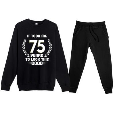 Funny It Took Me 75 Years To Look This Good Happy 75th Birthday Premium Crewneck Sweatsuit Set