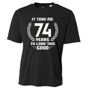 Funny It Took Me 74 Years To Look This Good Happy 74th Birthday Cooling Performance Crew T-Shirt