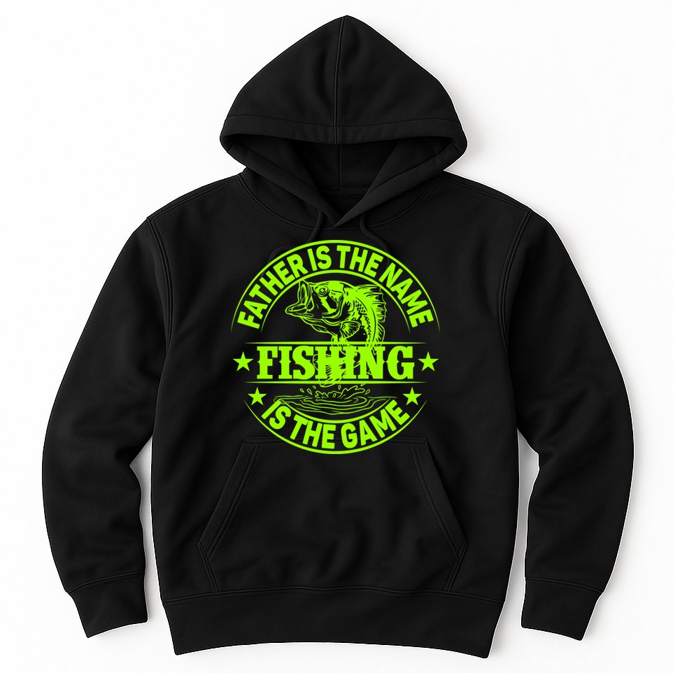 Father Is The Name Fishing Is The Game Hoodie