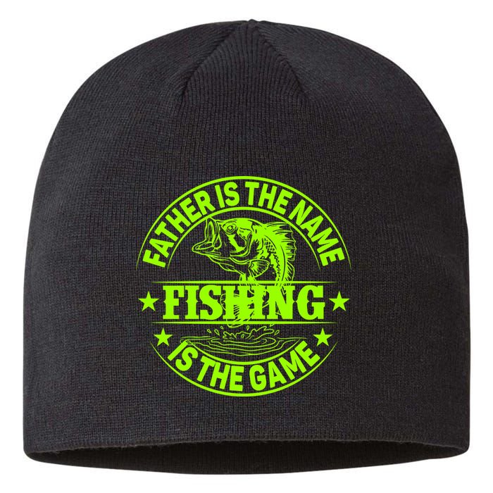 Father Is The Name Fishing Is The Game Sustainable Beanie