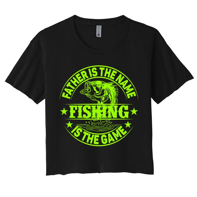 Father Is The Name Fishing Is The Game Crop Top