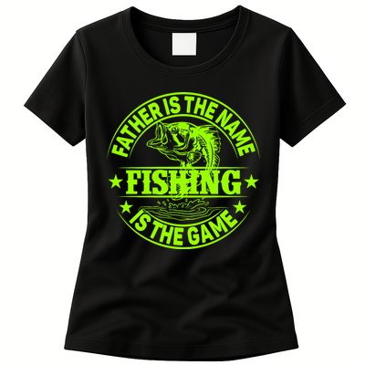 Father Is The Name Fishing Is The Game Womens T-Shirt