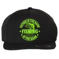 Father Is The Name Fishing Is The Game Wool Snapback Cap