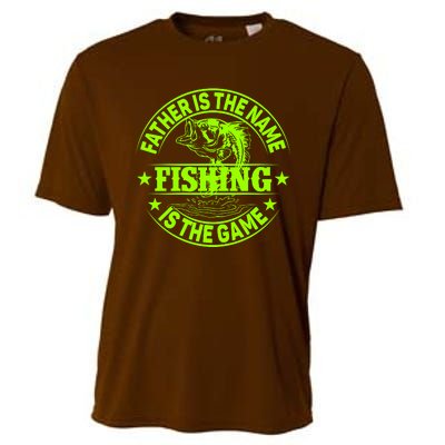 Father Is The Name Fishing Is The Game Cooling Performance Crew T-Shirt