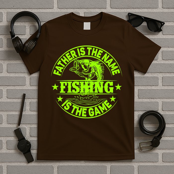 Father Is The Name Fishing Is The Game T-Shirt