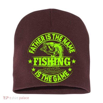 Father Is The Name Fishing Is The Game Short Acrylic Beanie