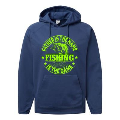 Father Is The Name Fishing Is The Game Performance Fleece Hoodie