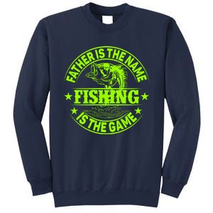 Father Is The Name Fishing Is The Game Sweatshirt