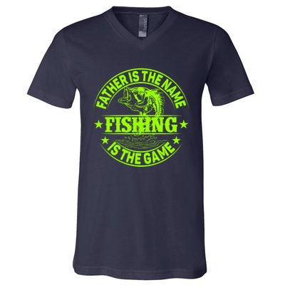 Father Is The Name Fishing Is The Game V-Neck T-Shirt