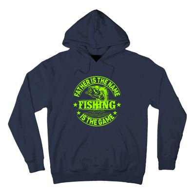 Father Is The Name Fishing Is The Game Tall Hoodie