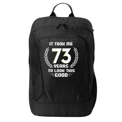 Funny It Took Me 73 Years To Look This Good Happy 73rd Birthday City Backpack