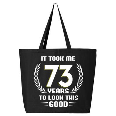 Funny It Took Me 73 Years To Look This Good Happy 73rd Birthday 25L Jumbo Tote