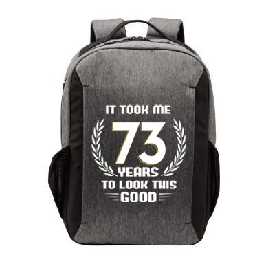 Funny It Took Me 73 Years To Look This Good Happy 73rd Birthday Vector Backpack