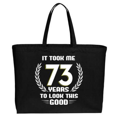 Funny It Took Me 73 Years To Look This Good Happy 73rd Birthday Cotton Canvas Jumbo Tote