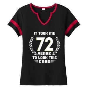 Funny It Took Me 72 Years To Look This Good Happy 72nd Birthday Ladies Halftime Notch Neck Tee